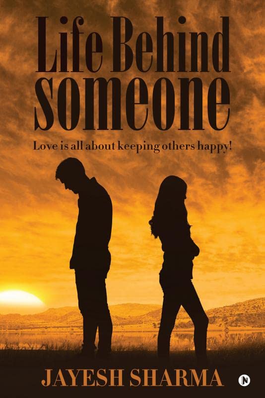 Life Behind Someone:Love is all about keeping others happy!