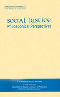 Social Justice: Philosophical Perspectives (Utkal studies in philosophy)