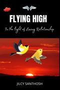FLYING HIGH : In the Light of Loving Relationship
