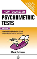 How to Master Psychometric Tests: Expert Advice on Test Preparation with Practice Questions from Leading Test Providers (Testing