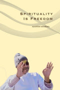 Spirituality Is Freedom