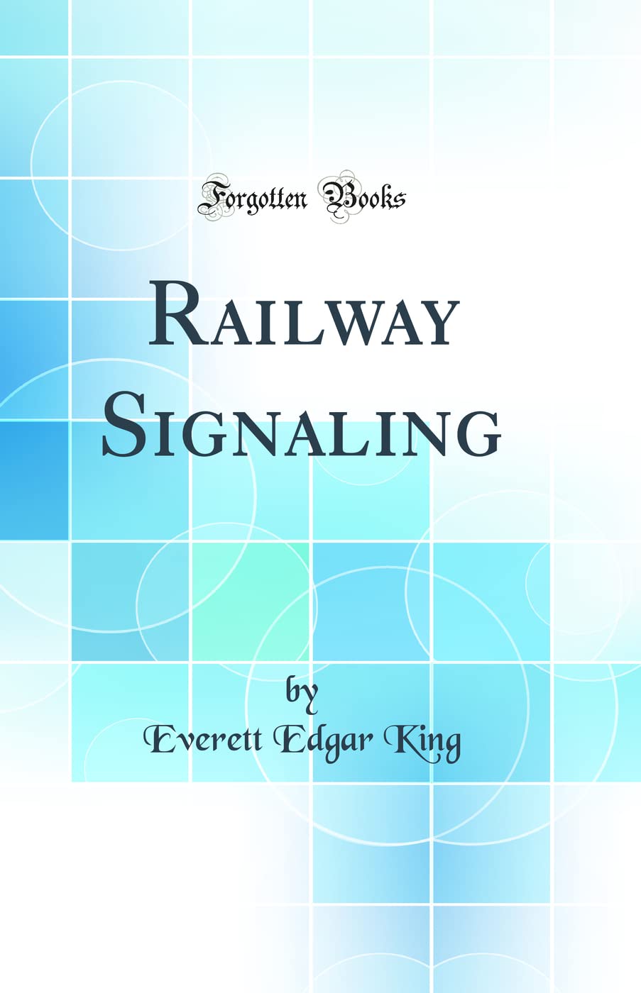 Railway Signaling (Classic Reprint)