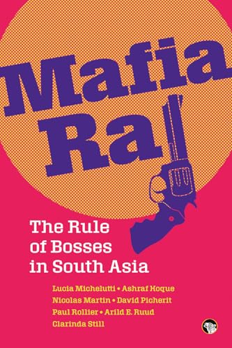 Mafia Raj: The Rule Of Bosses In South Asia
