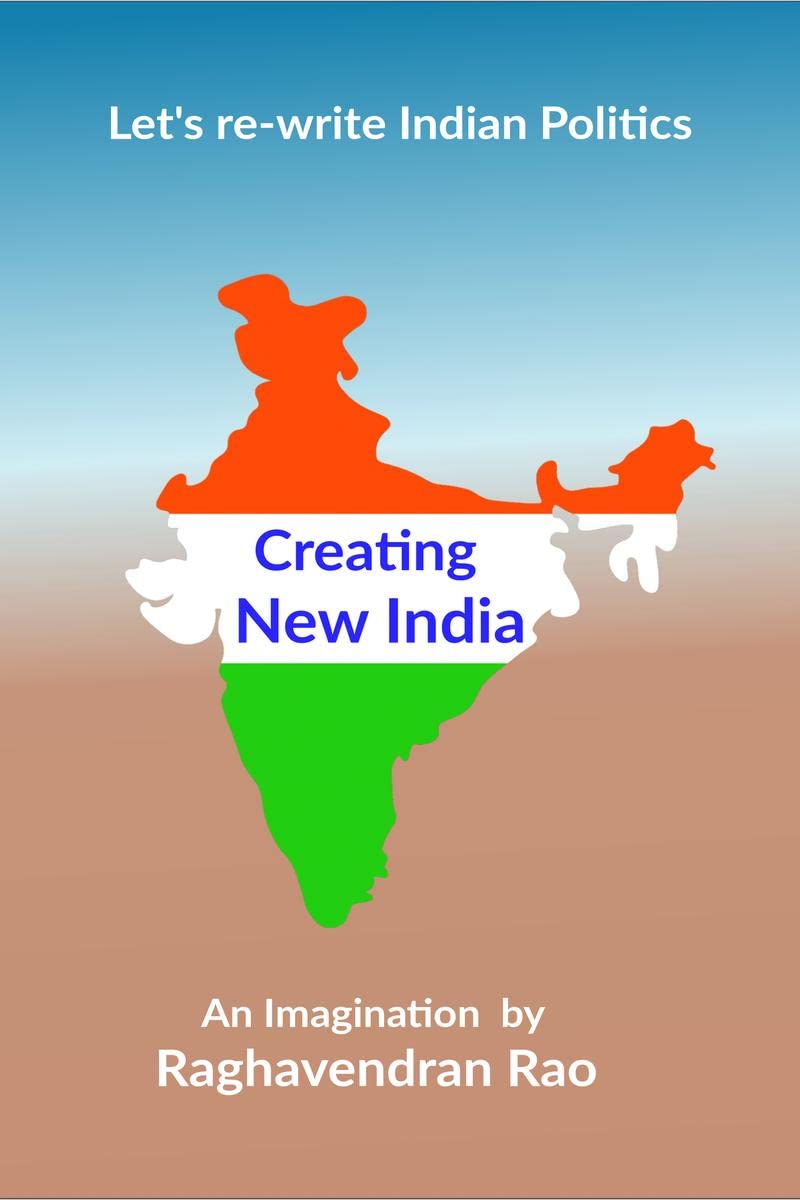 Creating New India : Lets rewrite the Indian Politics