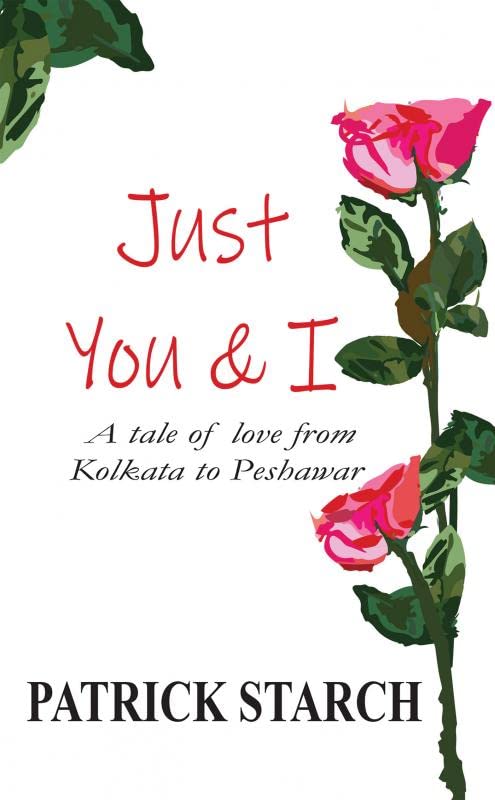 Just You And I : A Tale Of Love From Kolkata To Peshawar