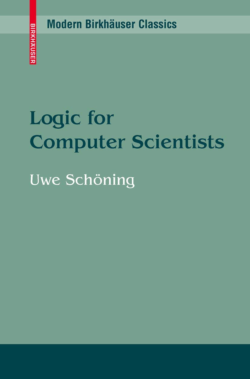 Logic for Computer Scientists (Modern Birkhuser Classics)