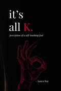 Its all K.: perception of a selfloathing fool