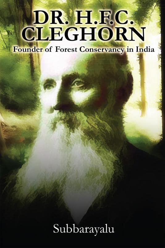 Dr.H.F.C. Cleghorn Founder of Forest Conservancy in India