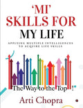 Mi Skills For My Life : Applying Multiple Intelligences To Acquire Life Skills