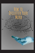 How to Declutter Your Mind