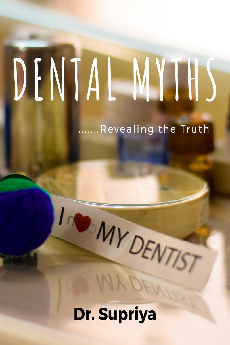 Dental Myths : Revealing the Truth!