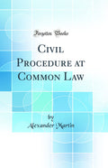 Civil Procedure at Common Law (Classic Reprint)