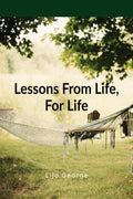 Lessons From Life, For Life