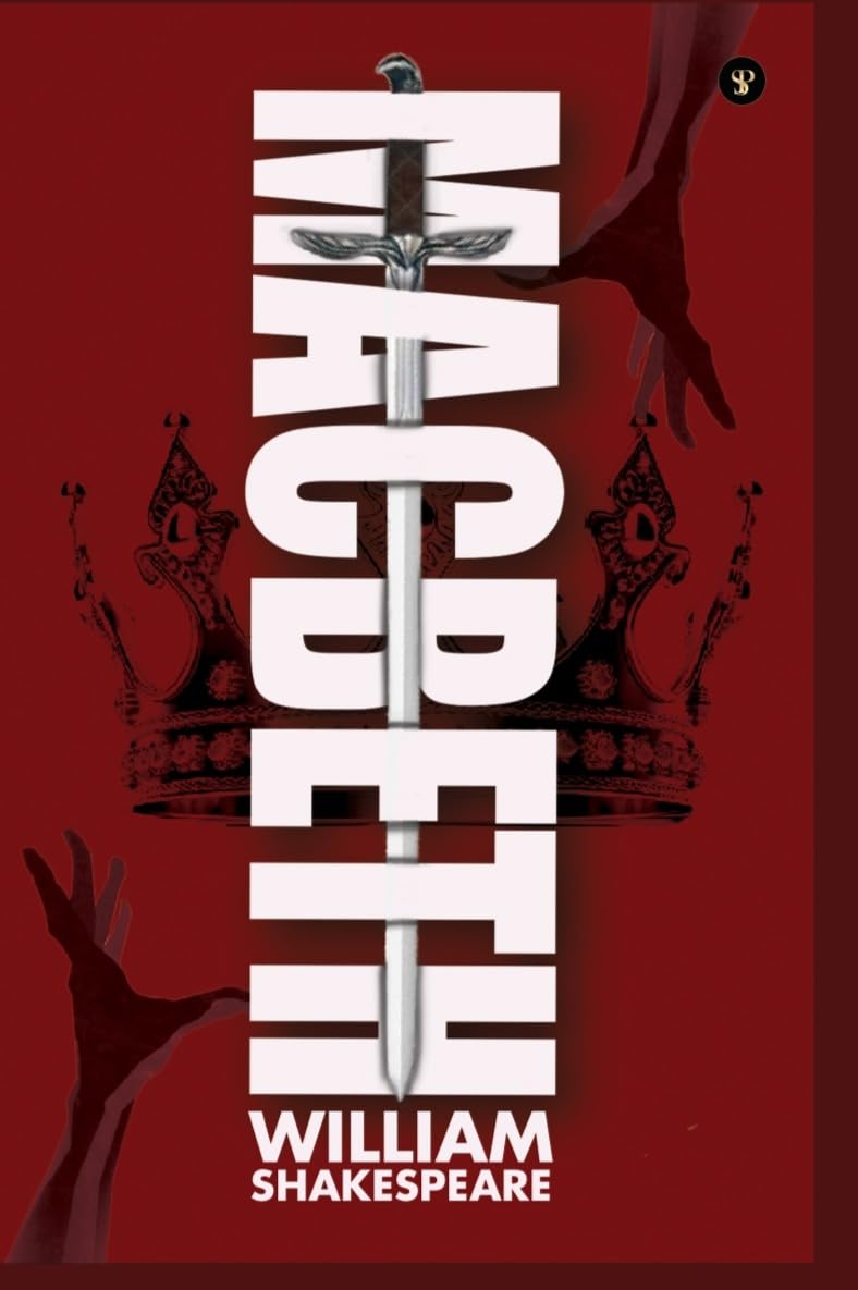 Macbeth (The Essential Unabridged Edition of a Timeless Classic)