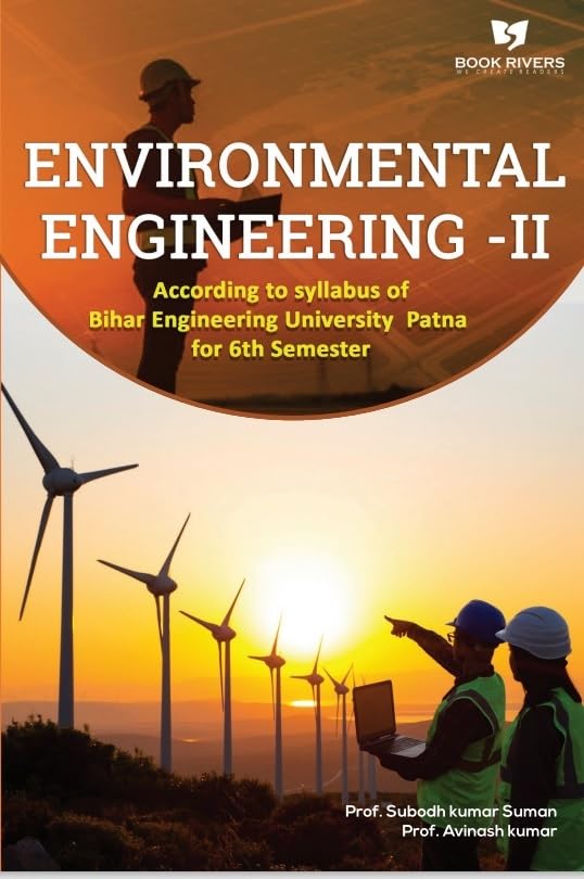 ENVIRONMENTAL ENGINEERINGII (According To Syllabus of Bihar Engineering University Patna For 6th Semester)