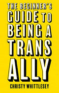 The Beginners Guide to Being A Trans Ally