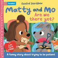 Are We There Yet?: A Funny LiftTheFlap Story About Trying To Be Patient (Matty And Mo)