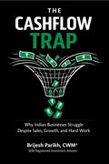 The Cashflow Trap: Why Indian Businesses Struggle Despite Sales, Growth, and Hard Work