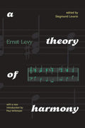 A Theory of Harmony with a new introduction by Paul Wilkinson | Ernst Levy