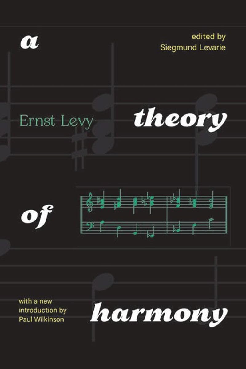 A Theory of Harmony with a new introduction by Paul Wilkinson | Ernst Levy