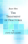 The Treatment of Fractures (Classic Reprint)