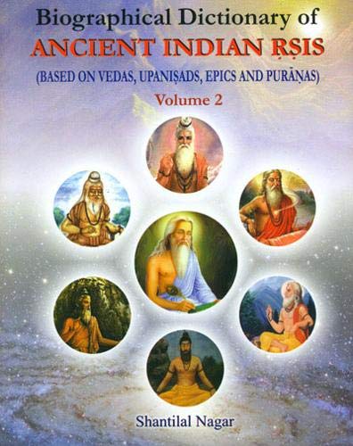 Biographical Dictionary Of Ancient Indian Rsis: Based On Vedas, Upanisads, Epics And Puranas)
