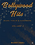 BOLLYWOOD HITS (VOLUME 2) : PIANO, VIOLIN & SAXOPHONE