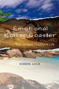 The Emotional Roller Coaster : The Jumbled Fluidity Of Life