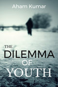 The Dilemma Of Youth