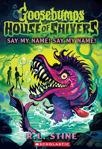 Goosebumps House Of Shivers #04: Say My Name! Say My Name!