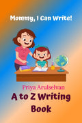 Mommy, I can Write! A to Z Writing Book