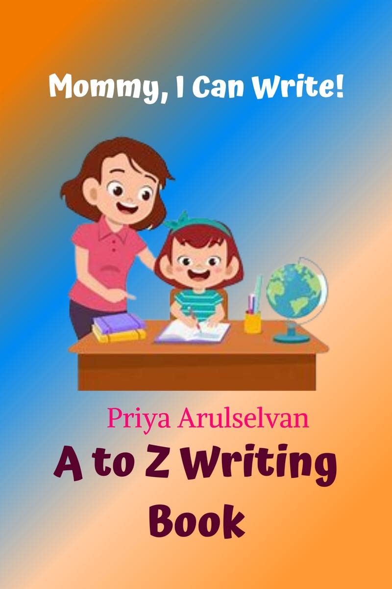 Mommy, I can Write! A to Z Writing Book