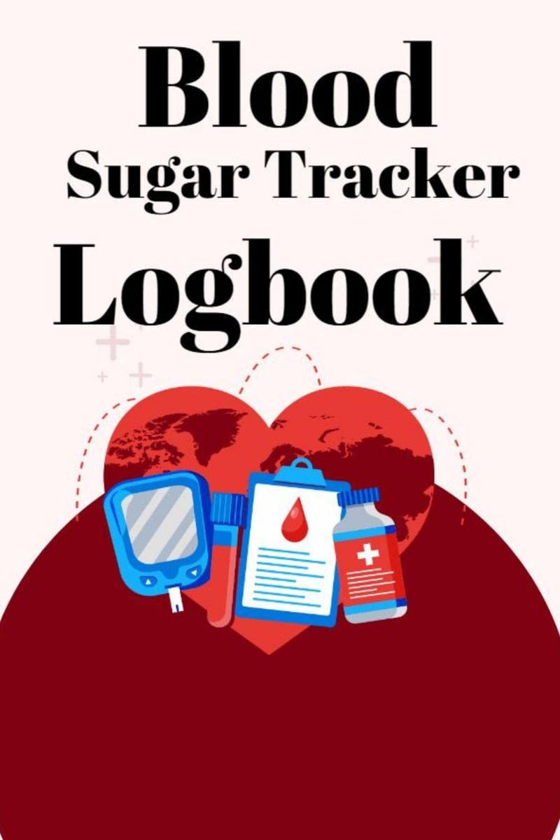 Blood Sugar Tracker Logbook : Check your blood sugar and write it down for better control.
