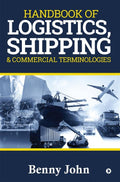 Handbook Of Logistics, Shipping & Commercial Terminologies