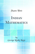 Indian Mathematics (Classic Reprint)