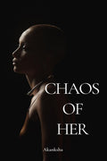 Chaos Of Her