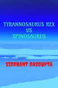 Tyrannosaurus Rex Vs Spinosaurus