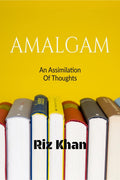 Amalgam: An Assimilation Of Thoughts