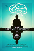 The Dopamine Effect! Or The Maya Effect?