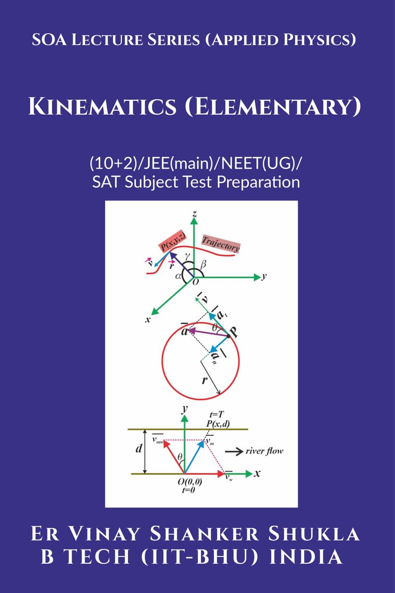 SOA Lecture Series (Applied Physics) Kinematics (Elementary) : (10+2)//JEE(main)/NEET(UG)/SAT Subject Test Preparation