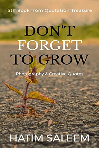 DonT Forget To Grow :Photography | Innovation & Creative Quotes