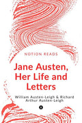 Jane Austen, Her Life And Letters