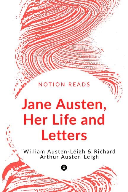 Jane Austen, Her Life And Letters