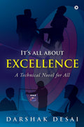 ItS All About Excellence : A Technical Novel For All