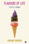 Flavours Of Life : A Poetic Journey