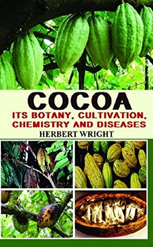 Cocoa: Its Botany Cultivation Chemistry And Diseases