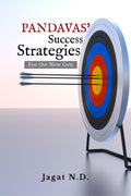 Pandavas Success Strategies for the New Gen: Practical Life Skills from Five Legendary Warriors