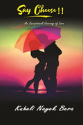 Say Cheese !! : An Exceptional Journey Of Love