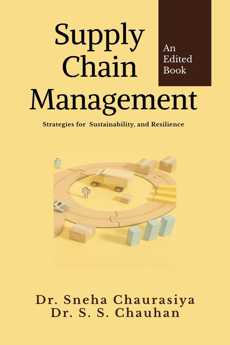 Supply Chain Management: Strategies for Sustainability, and Resilience