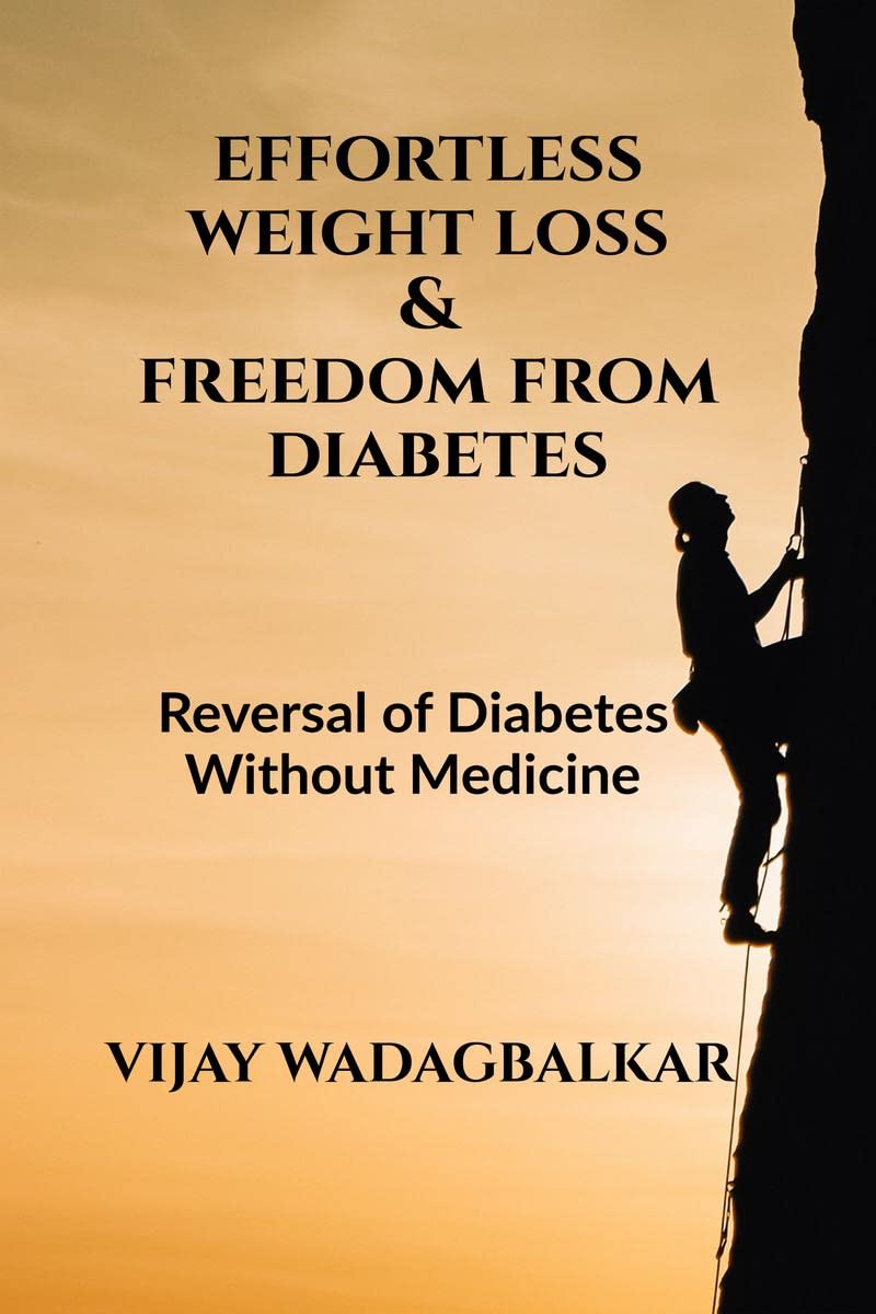 Effortless Weight Loss and Freedom From Diabetes : Freedom From Diabetes Without Medicine